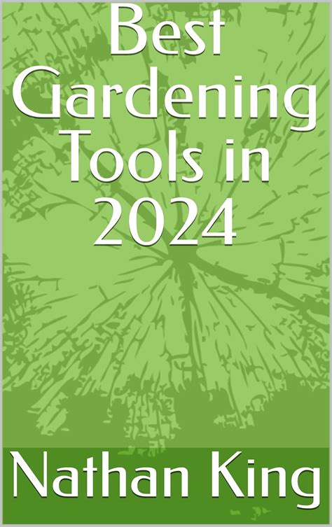 Best Gardening Tools In 2024 Ebook King Nathan Kindle Store