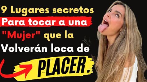 9 LUGARES SECRETOS PARA TOCAR A UNA MUJER QUE LA VOLVERÁN LOCA DE