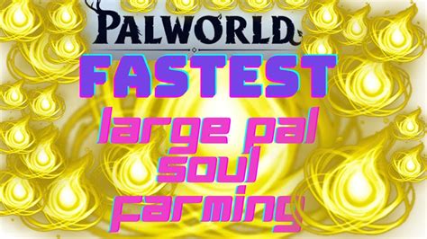 Palworld Fastest Large Pal Souls Farm Best Way Or Method To Get Youtube