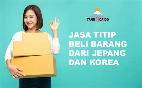 Cara Menggunakan Jastip Beli Barang Dari Jepang Tanogaido