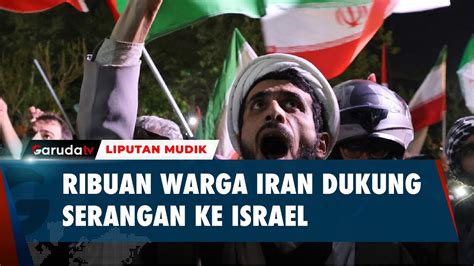 Sorak Gembira Warga Iran Turun Ke Jalanan Dukung Serangan Iran Ke