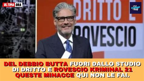 Del Debbio Butta Fuori Dallo Studio Di Dritto E Rovescio Kriminal