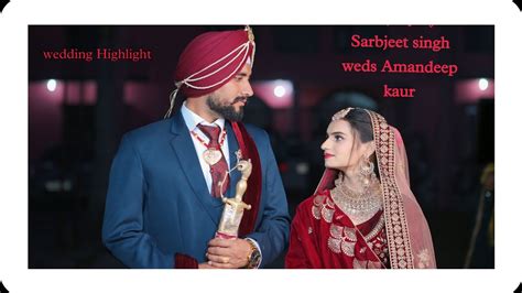 Punjabi Wedding Highlight Sarbjeet Singh Weds Amandeep Kaur