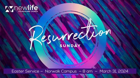 Easter Sunday March 31 2024 At 8 Am New Life Norwalk Livestream