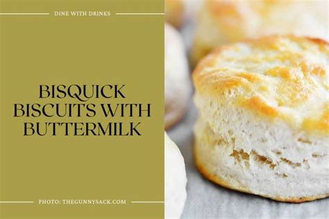 Bisquick Buttermilk Biscuits Recipes To Butter You Up Dinewithdrinks