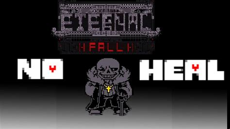 No Heal Eternalfall Sans By Walar No Heal Youtube