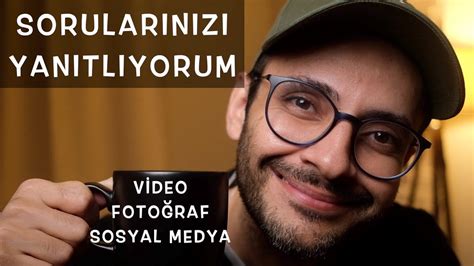 Sizden Gelen Sorular Video Fotoğraf Sosyal Medya YouTube