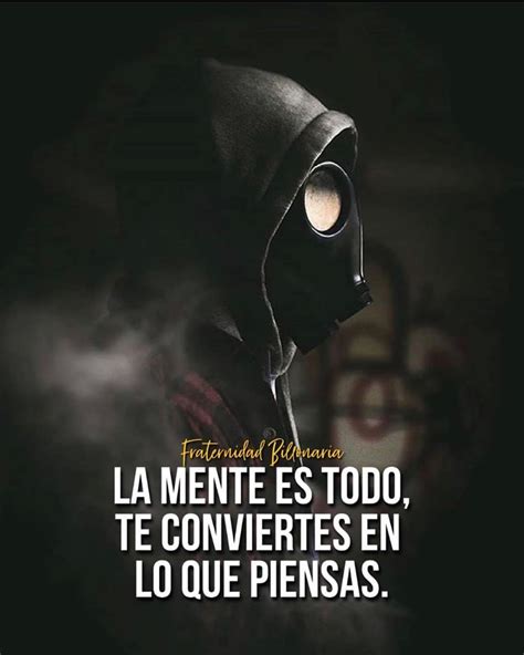 La Mente Es Todo Te Conviertes En Lo Que Piensas Frases