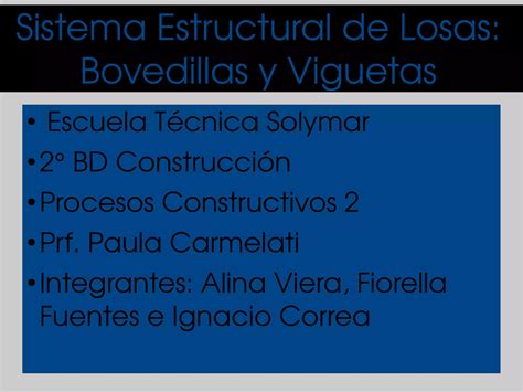 Procesos Constructivos Sistema Estructural De Losas Vigueta Y Bovedillas Ppt