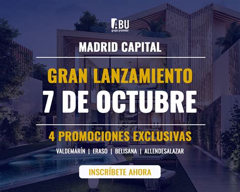 Gran Lanzamiento En Madrid Capital De Octubre Promociones