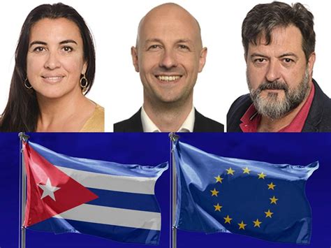 Eurodiputados Celebran Di Logo Ue Cuba Y Condenan El Bloqueo Cuba Si