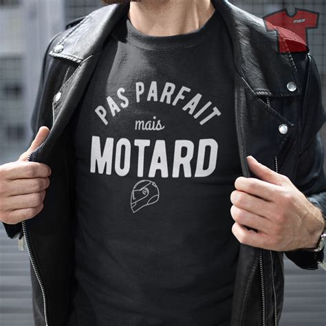 T Shirt Moto Pas Parfait Mais Motard T Shirt Moto Motard T Shirt