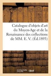 Catalogue D Objets D Art Du Moyen Age Et De La Renaissance Fa Ences