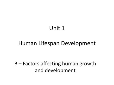 Ppt Unit 1 Human Lifespan Development Powerpoint Presentation Free