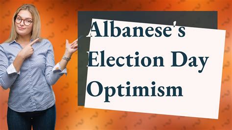 How Does Anthony Albanese Feel About Election Day Youtube