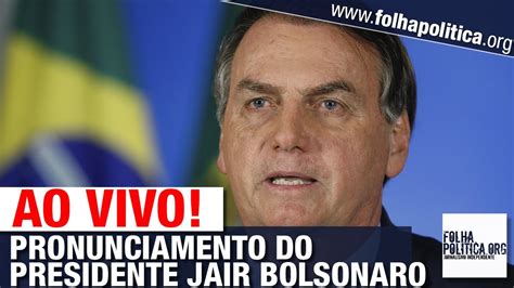 Ao Vivo Pronunciamento Do Presidente Jair Bolsonaro Plano Nacional