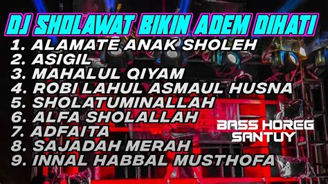 SHOLAWAT TERBARU VERSI BASS PANJANG DIJAMIN HOREG BUAT HAJATAN DJ CEK