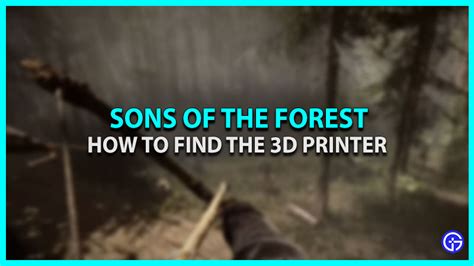 Sons Of The Forest 3D Printer Location: Where To Find It