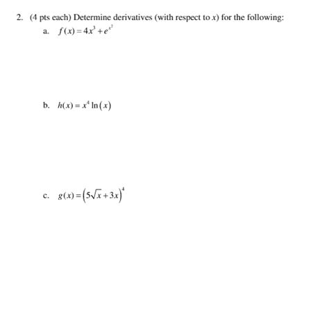 Solved 2 4 Pts Each Determine Derivatives With Respect