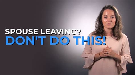 5 Things Not To Say When Your Spouse Is Leaving You Youtube