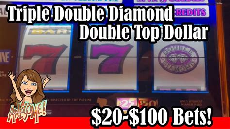 50 Triple Double Diamonds And Double Top Dollar All High Limit