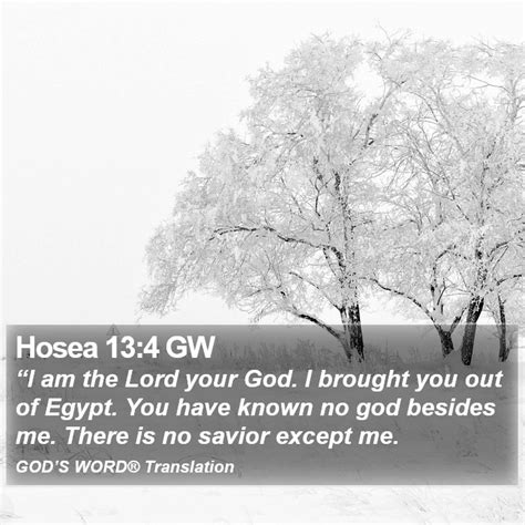 Hosea 13 4 GW I Am The Lord Your God I Brought You Out Of