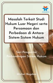 Detail Masalah Terkait Studi Hukum Luar Negeri Serta Persamaan Dan