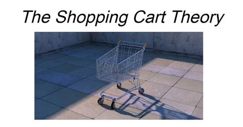 The Shopping Cart Theory