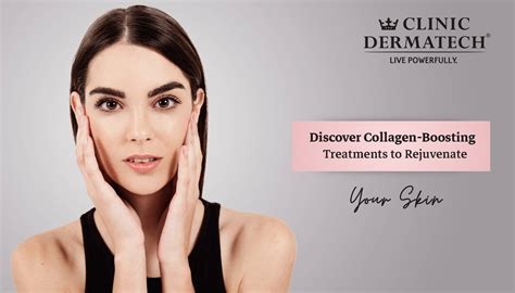 Discover Collagen Boosting Treatments To Rejuvenate Your Skin