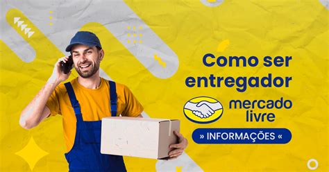 ENTREGADOR MERCADO LIVRE Como Fazer Entregas Para O Mercado Livre