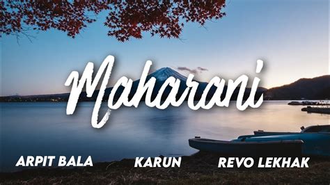 Karun Maharani Lyrics Feat Arpit Bala ReVo LEKHAK YouTube