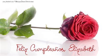 Feliz Cumplea Os Elizabeth Rosas Felicitaciones De Cumplea Os