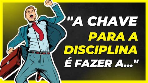 5 Formas Para Se Tornar Uma Pessoa Mais Disciplinada O Segredo Da