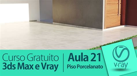 Como Criar Piso Porcelanato No 3ds Max Aula 21 Curso Gratuito De