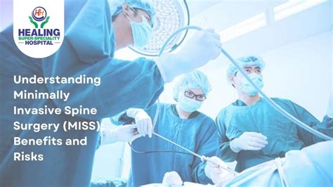 Understanding Minimally Invasive Spine Surgery Miss Benefits And Risks