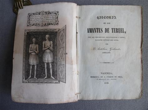 HISTORIA DE LOS AMANTES DE TERUEL Con Los Documentos Justificativos Y