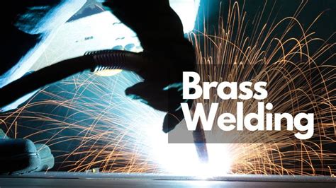 Brass Welding A Guide For Beginners Experts Kdm Fabrication