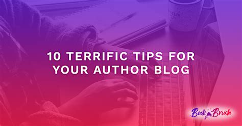 10 Terrific Tips for Your Author Blog - Book Brush