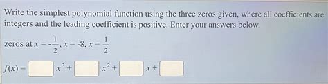 Solved Write The Simplest Polynomial Function Using The Chegg