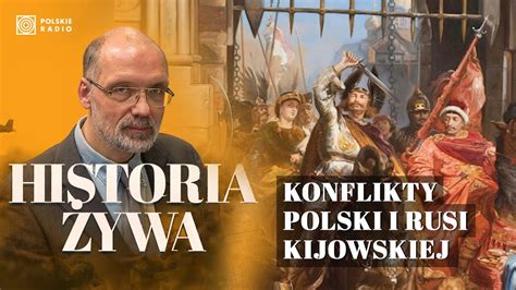 Konflikty Polski i Rusi Kijowskiej w okresie rozbicia HISTORIA ŻYWA