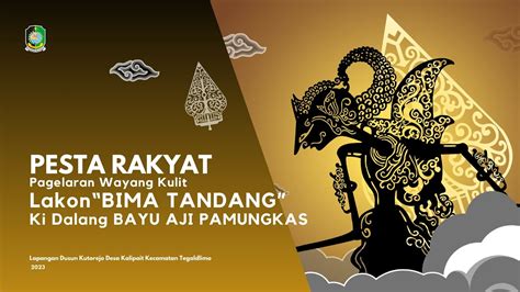 Pesta Rakyat Pagelaran Wayang Kulit Lakon Bima Tandang Ki Dalang Bayu