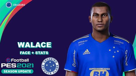 WALACE PES 2021 CRUZEIRO EFOOTBALL COMO FAZER YouTube