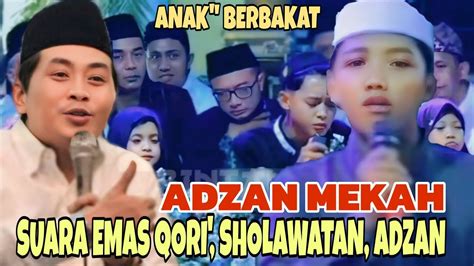 Anak Bersuara Emas Qori Sholawatan Adzan Mekah Keren Banget Suaranya