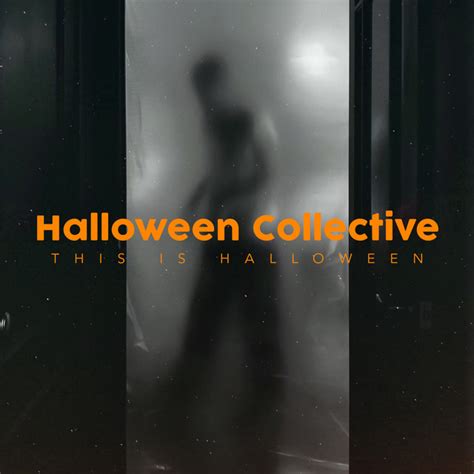 Halloween Collective Album By This Is Halloween Spotify