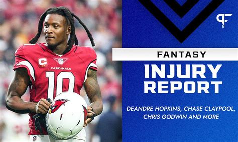 Fantasy Injury Report: DeAndre Hopkins, Chase Claypool, Chris Godwin ...