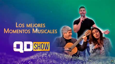 Los Mejores Momentos Musicales Del Qd Show Youtube