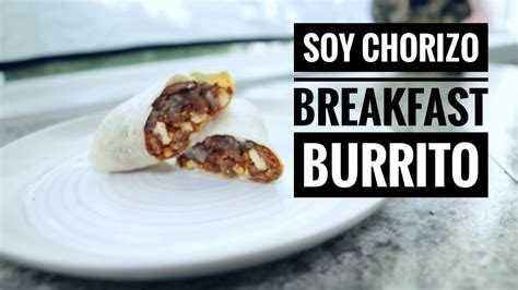 Soyrizo • Soy Chorizo Breakfast Burrito Youtube