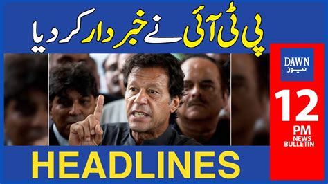 Pti Nay Khabardar Kar Diya 12 Pm Dawn News Headlines 1st November