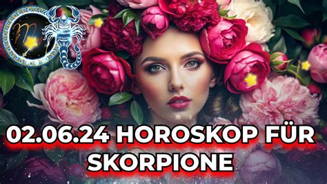 02 06 24 HOROSKOP FÜR SKORPIONE YouTube