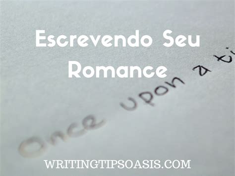 Como Escrever Um Romance De Sucesso Um Manual Para Iniciantes